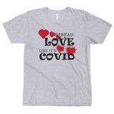 Spread Love Like Covid COVID-19 Funny T-Shirt